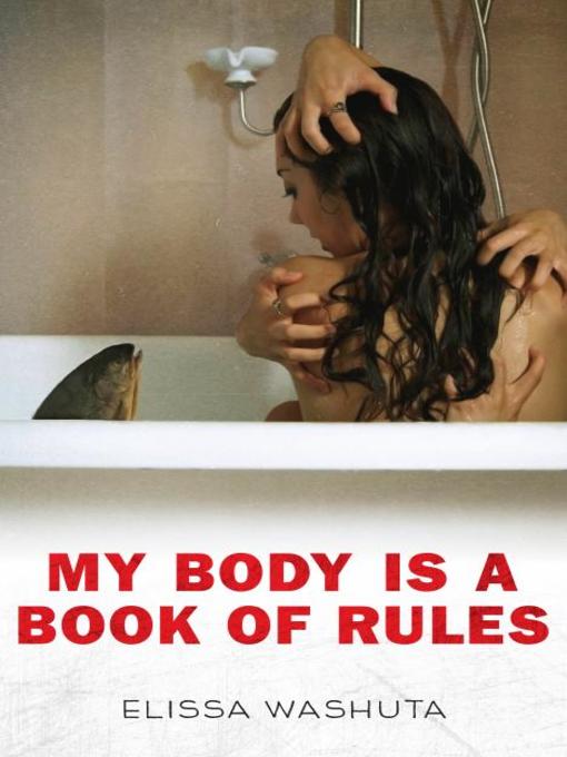 Title details for My Body Is a Book of Rules by Elissa Washuta - Available
